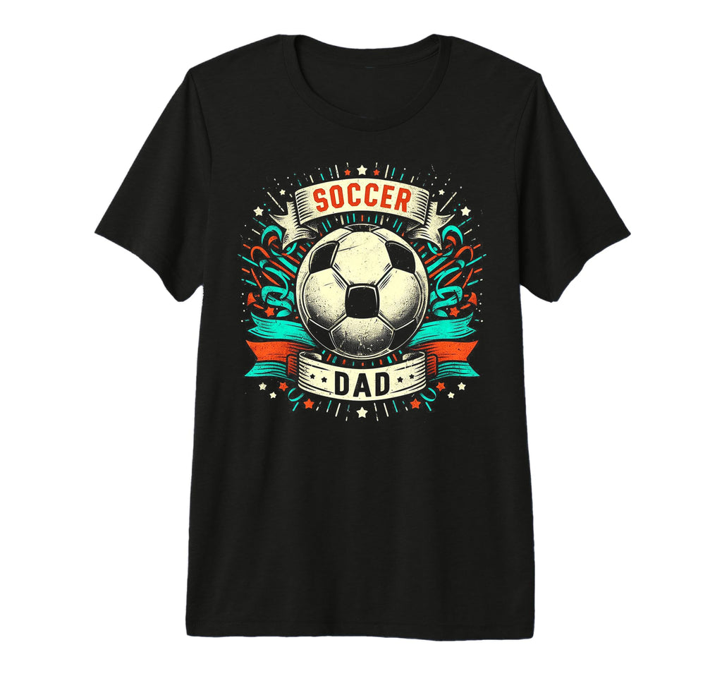 Soccer Dad Family Matching Dad Fathers T-Shirt - Fun Novelty Design Unisex - T-Shirt, Sweatshirt, Hoodie