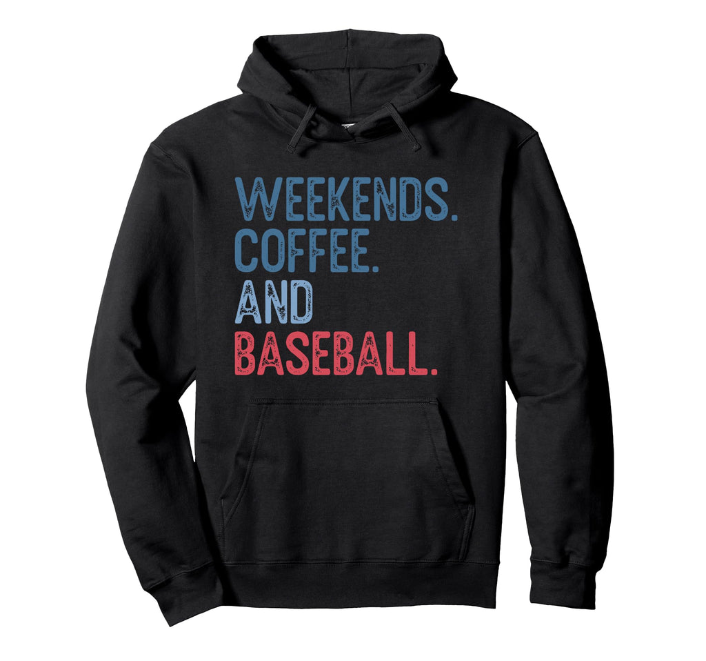 Weekends Coffee And Baseball Hoodie - Aesthetic Graphic Men Women - T-Shirt, Sweatshirt, Hoodie