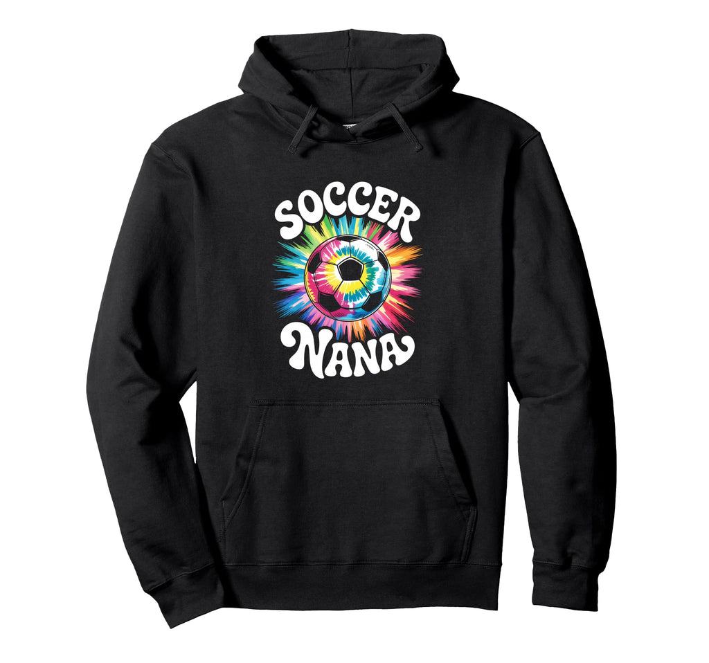 Soccer Nana Grandma Tie Dye Hoodie - Fun Novelty Design Men Women - T-Shirt, Sweatshirt, Hoodie