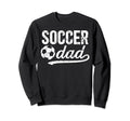 Soccer Dad Soccer Player Dad Sweatshirt - Fun Novelty Design for Adults - T-Shirt, Sweatshirt, Hoodie