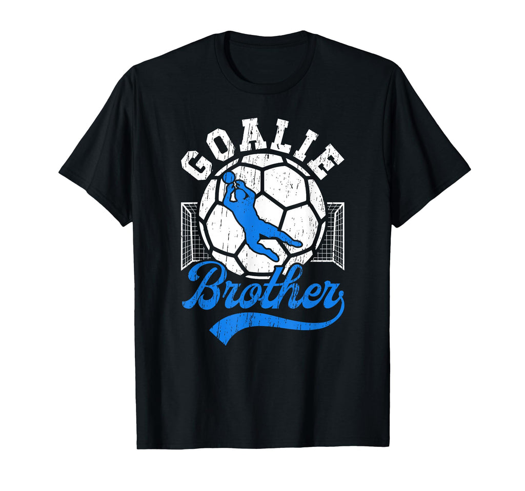 Soccer Goalie Brother Soccer Keeper T-Shirt - Streetwear Style for Adults - T-Shirt, Sweatshirt, Hoodie