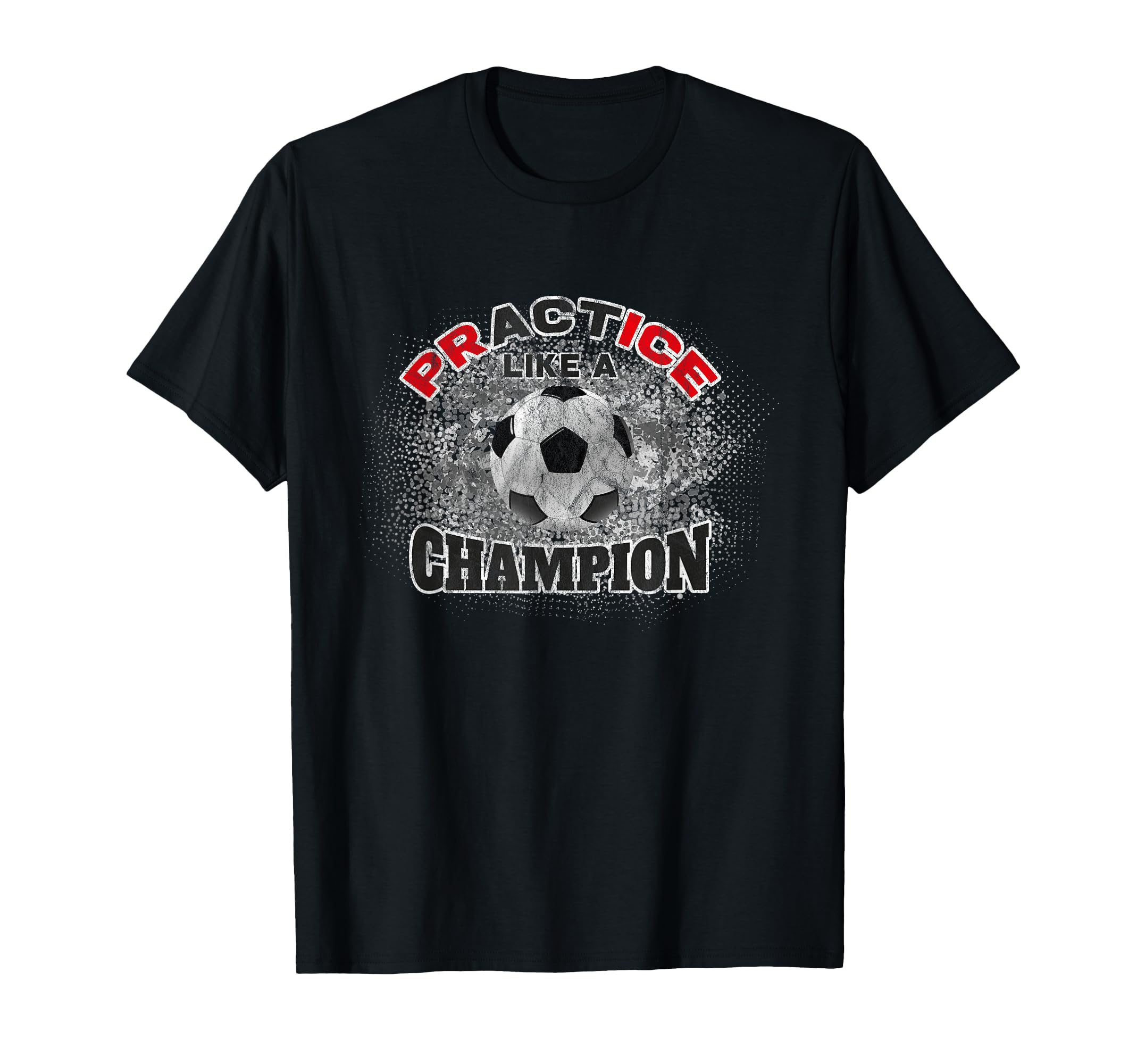 Soccer Practice Act Like Champion T-Shirt - Aesthetic Graphic Men Women - T-Shirt, Sweatshirt, Hoodie