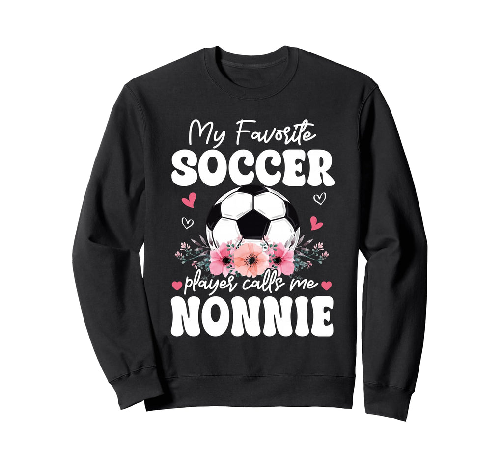 My Favorite Soccer Player Calls Me Sweatshirt - Streetwear Style Unisex - T-Shirt, Sweatshirt, Hoodie