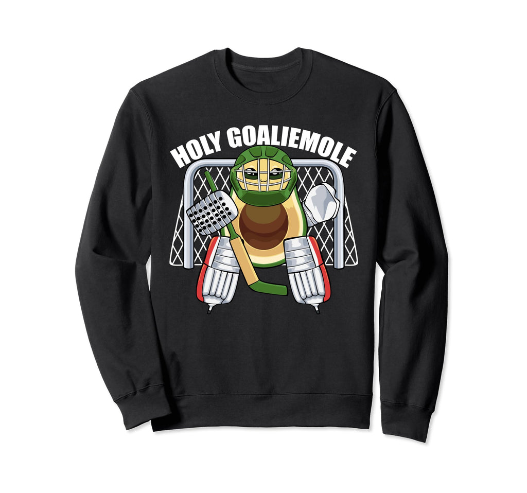 Funny Ice Hockey Goalie Holy Goaliemole Sweatshirt - Graphic Print Unisex - T-Shirt, Sweatshirt, Hoodie