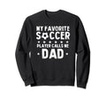 My Favorite Soccer Player Calls Me Sweatshirt - Unique Graphic for Adults - T-Shirt, Sweatshirt, Hoodie