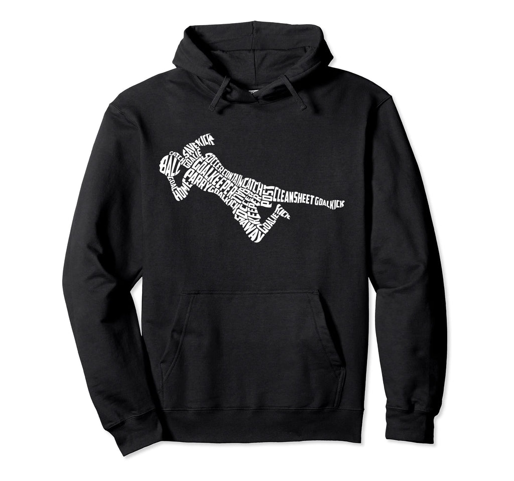 Soccer Goalkeeper Typography Goalkeeping Hoodie - Unique Graphic Unisex - T-Shirt, Sweatshirt, Hoodie