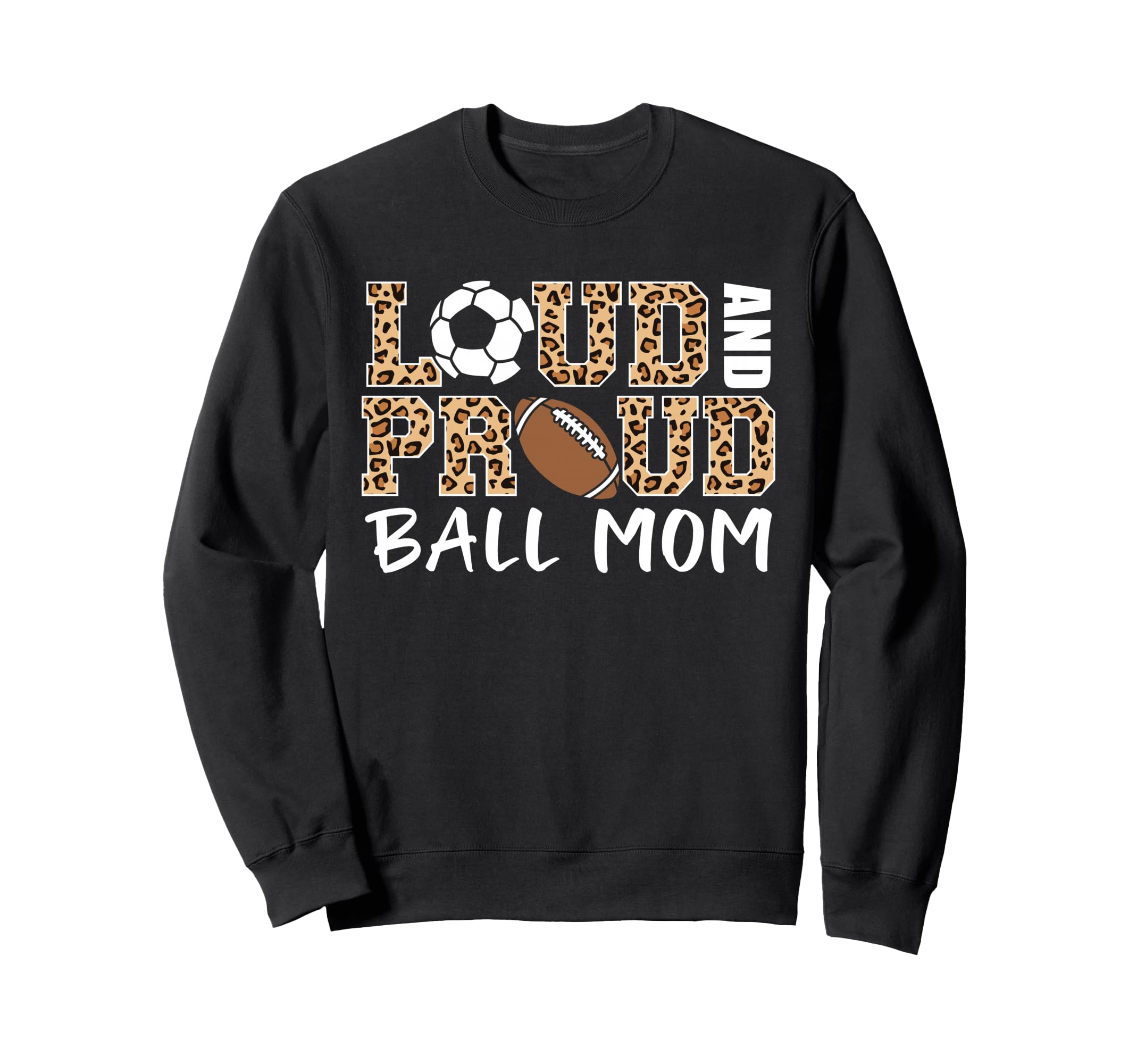 Loud And Proud Ball Mom Leopard Sweatshirt - Minimalist Print for Adults - T-Shirt, Sweatshirt, Hoodie