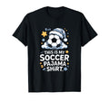 This Is My Soccer Pajama T-Shirt - Casual Everyday Wear for Adults - T-Shirt, Sweatshirt, Hoodie
