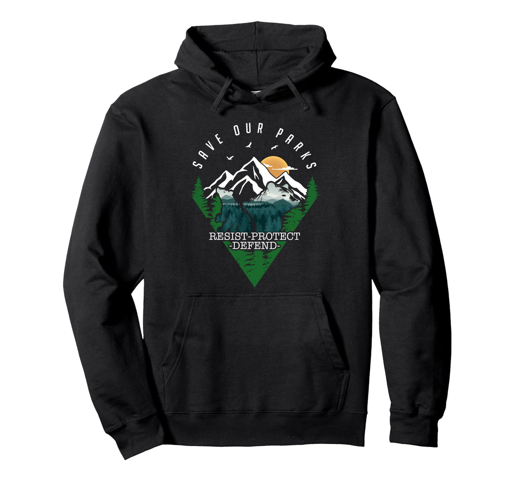 Protect Bear Save Our Parks Resist Hoodie - Novelty Apparel Men Women - T-Shirt, Sweatshirt, Hoodie