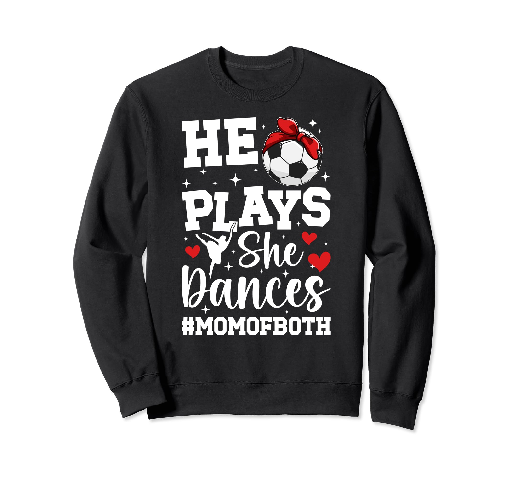 He Plays She Dances Mom Both Sweatshirt - Aesthetic Graphic for Adults - T-Shirt, Sweatshirt, Hoodie