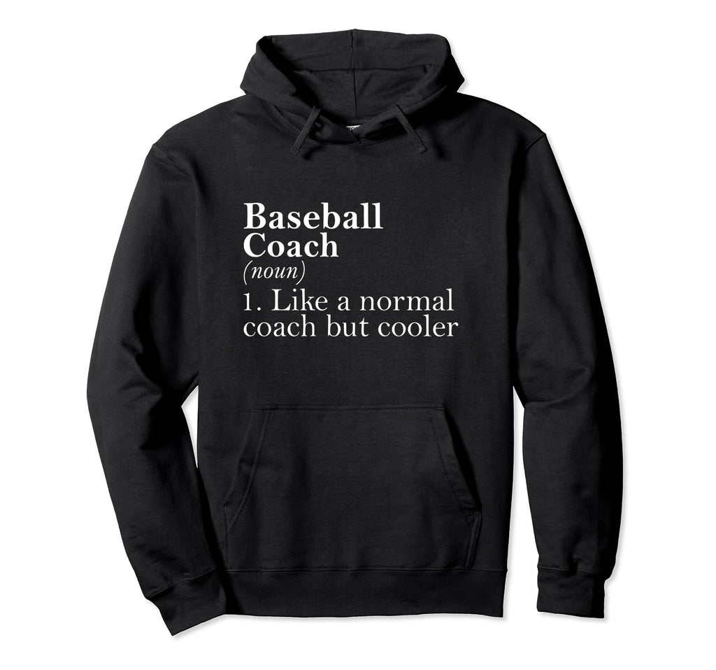 Gift Baseball Coach Definition Funny Hoodie - Graphic Print for Adults - T-Shirt, Sweatshirt, Hoodie