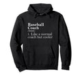 Gift Baseball Coach Definition Funny Hoodie - Graphic Print for Adults - T-Shirt, Sweatshirt, Hoodie