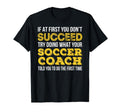 Funny Soccer Coach If First You T-Shirt - Casual Everyday Wear Men Women - T-Shirt, Sweatshirt, Hoodie