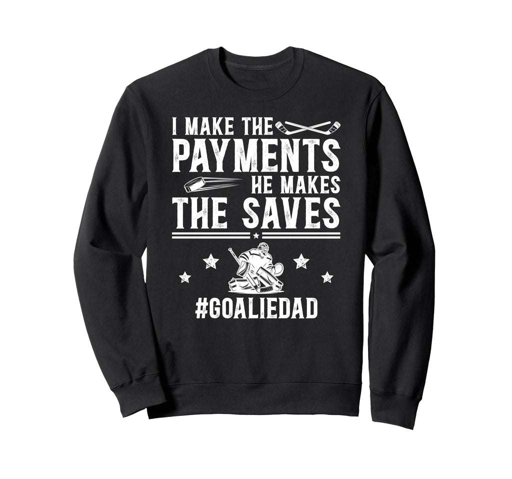 Funny Hockey Goalie Dad Hockey Sweatshirt - Fun Novelty Design Unisex - T-Shirt, Sweatshirt, Hoodie