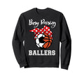 Busy Raising Ballers Funny Soccer Sweatshirt - Custom Art Print for Adults - T-Shirt, Sweatshirt, Hoodie