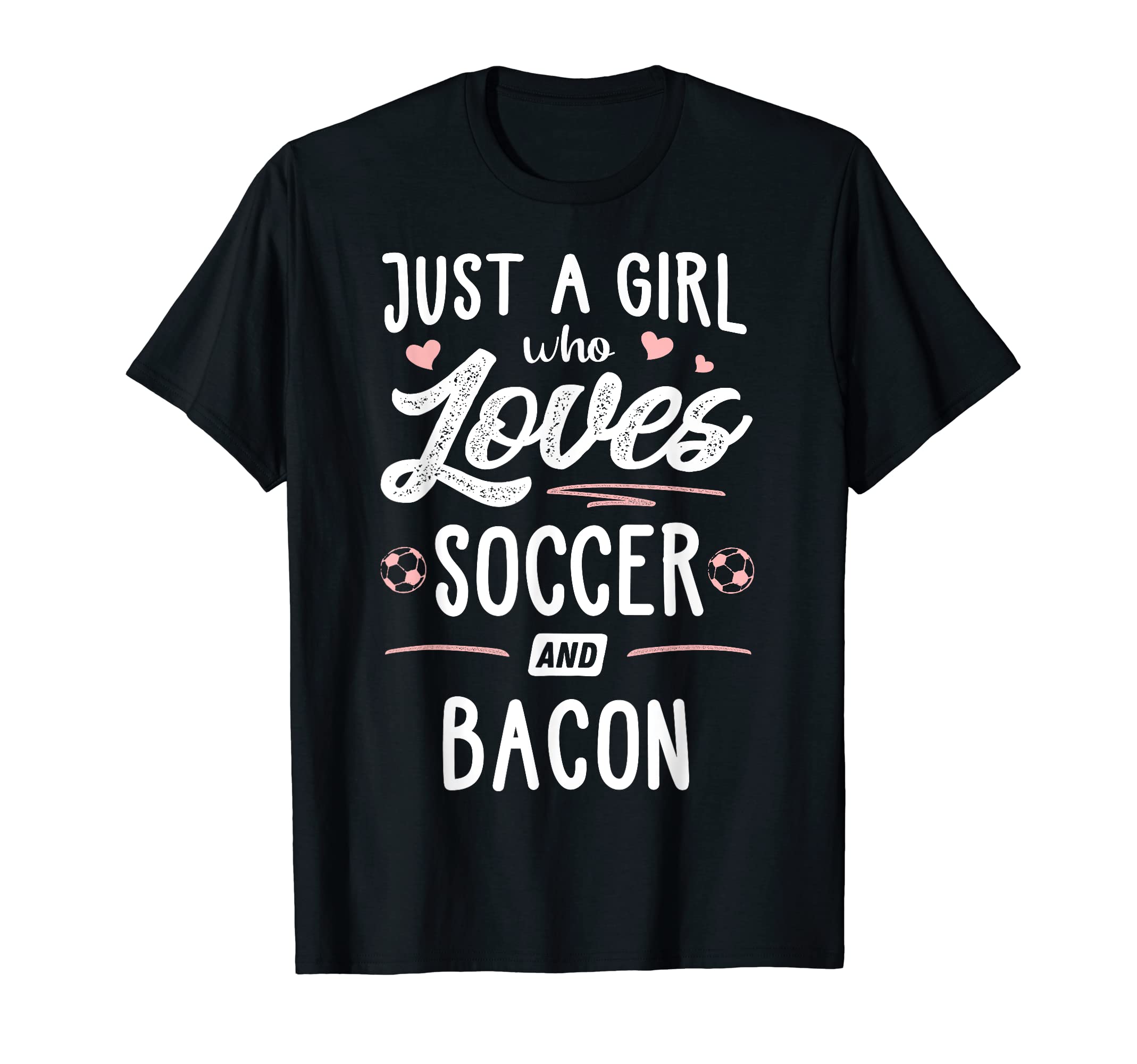 Just Who Loves Soccer And Bacon T-Shirt - Aesthetic Graphic Unisex - T-Shirt, Sweatshirt, Hoodie
