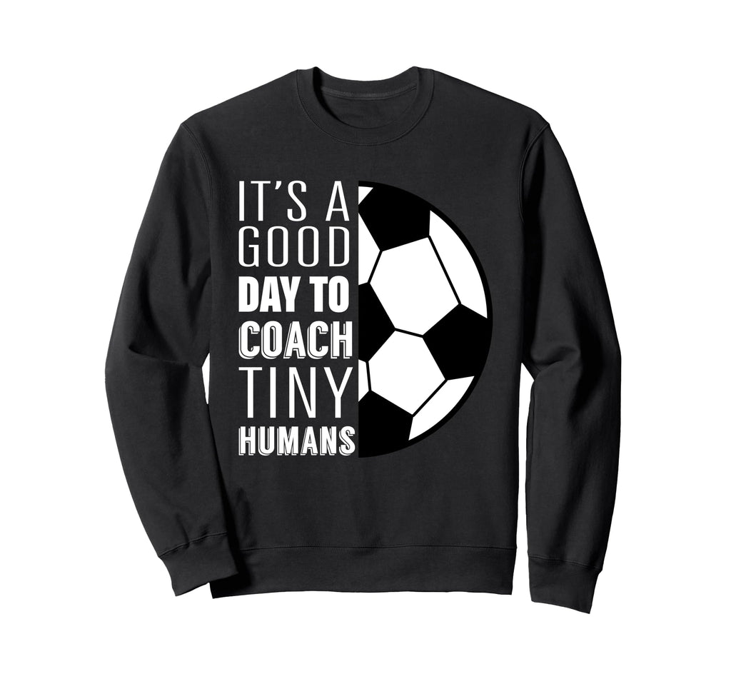 I Coach Tiny Humans Funny Soccer Sweatshirt - Minimalist Print for Adults - T-Shirt, Sweatshirt, Hoodie