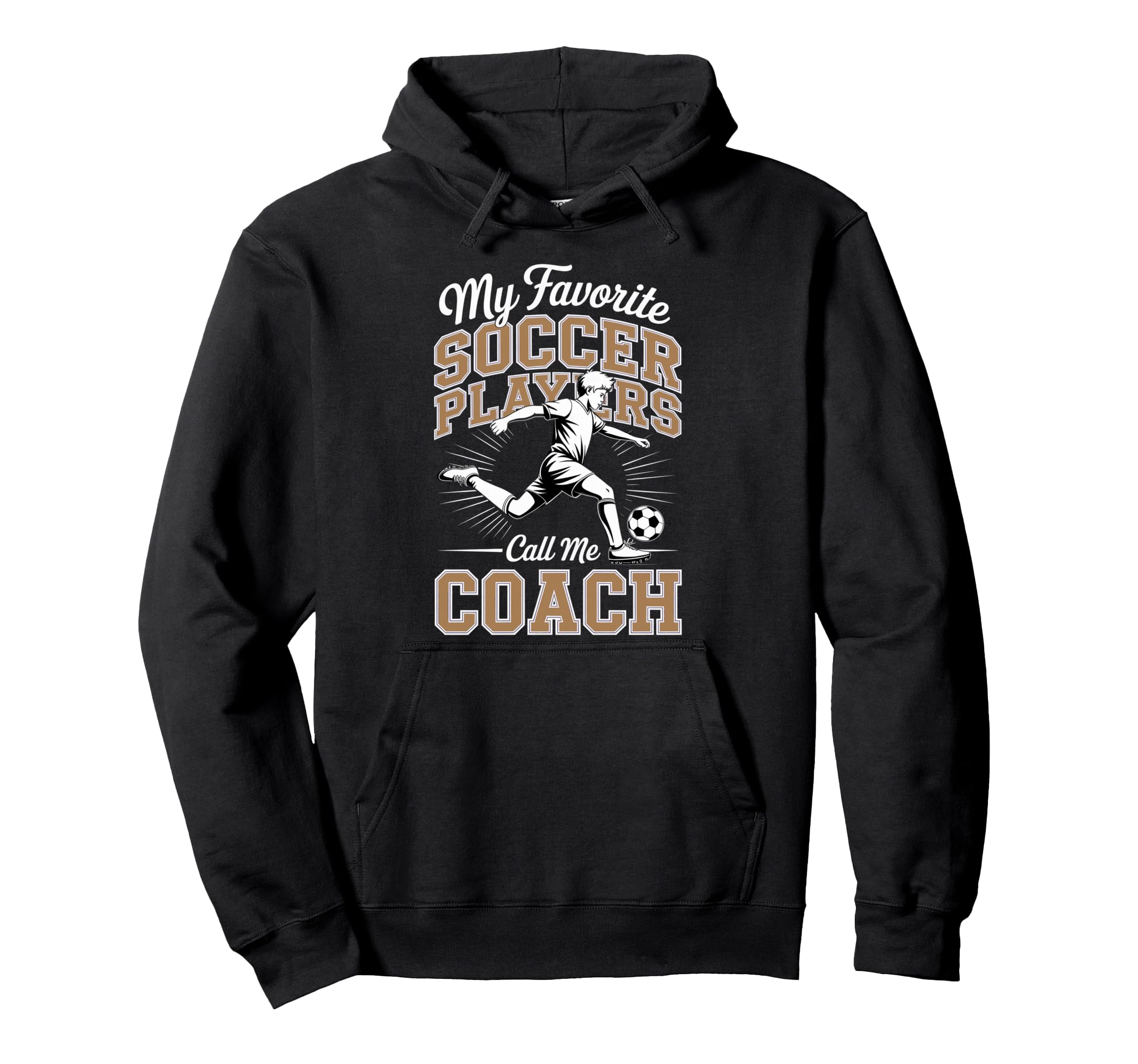 Soccer Coach My Favorite Soccer Hoodie - Custom Art Print Men Women - T-Shirt, Sweatshirt, Hoodie