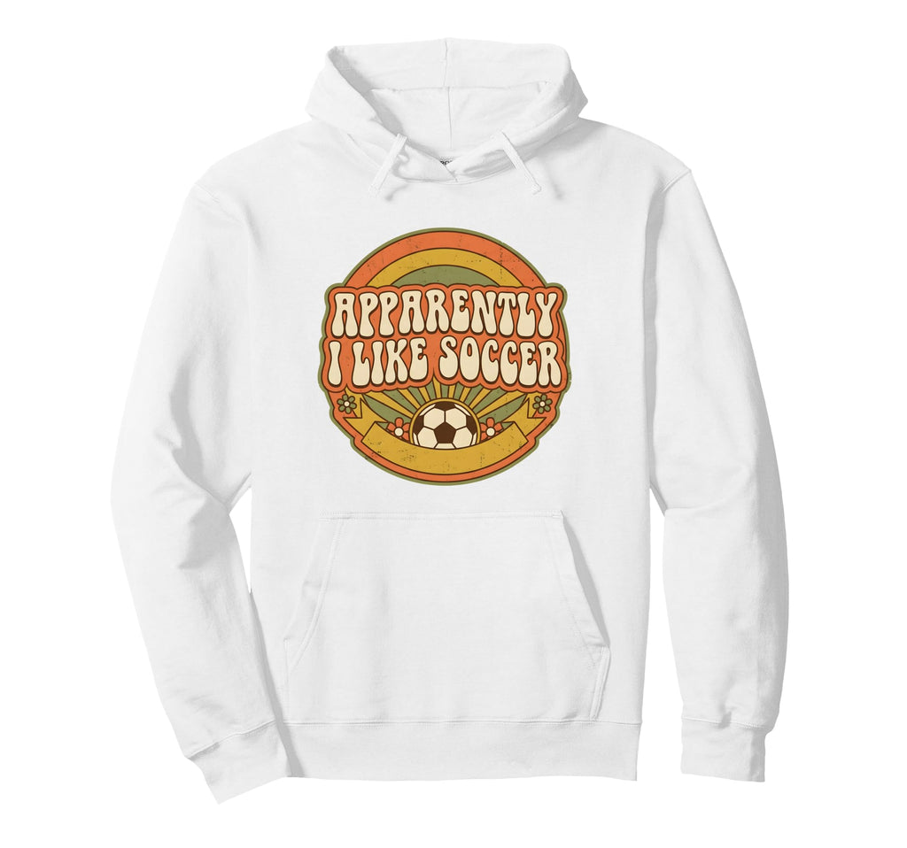 Apparently I Like Soccer Game Day Hoodie - Custom Art Print Unisex - T-Shirt, Sweatshirt, Hoodie