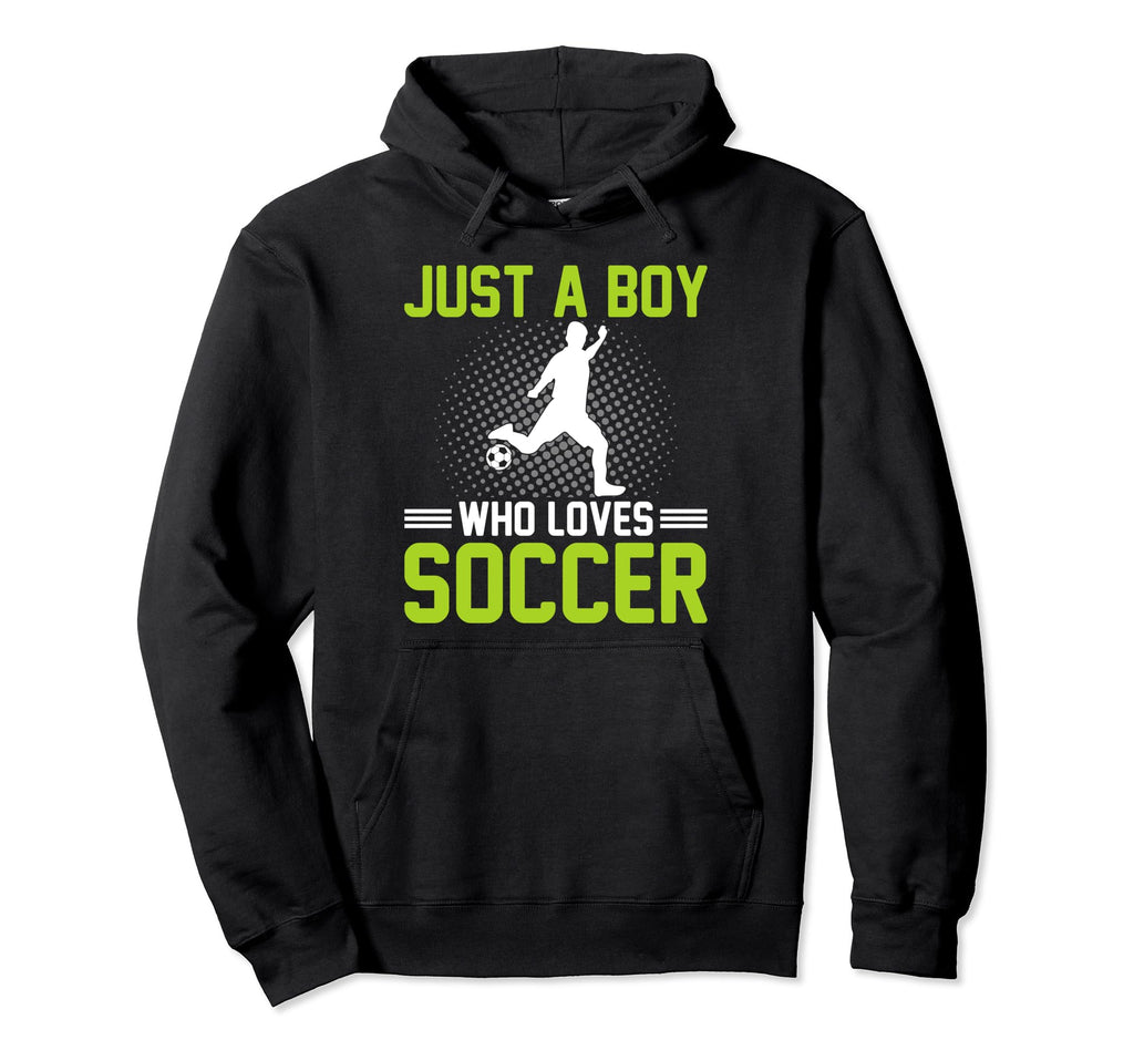 Soccer Just Who Loves Soccer Hoodie - Casual Everyday Wear Unisex - T-Shirt, Sweatshirt, Hoodie
