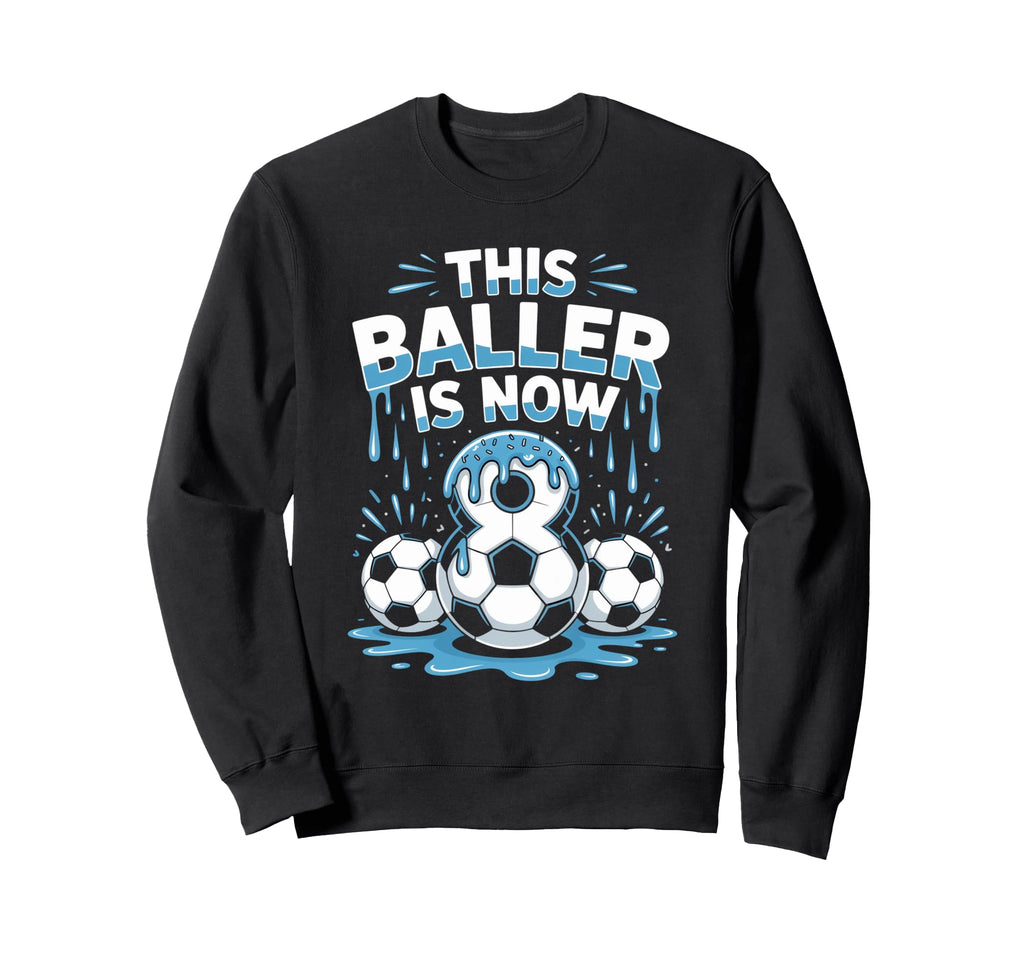Baller Is Now 8 Ice Cream Drip Game Sweatshirt - Graphic Print Unisex - T-Shirt, Sweatshirt, Hoodie