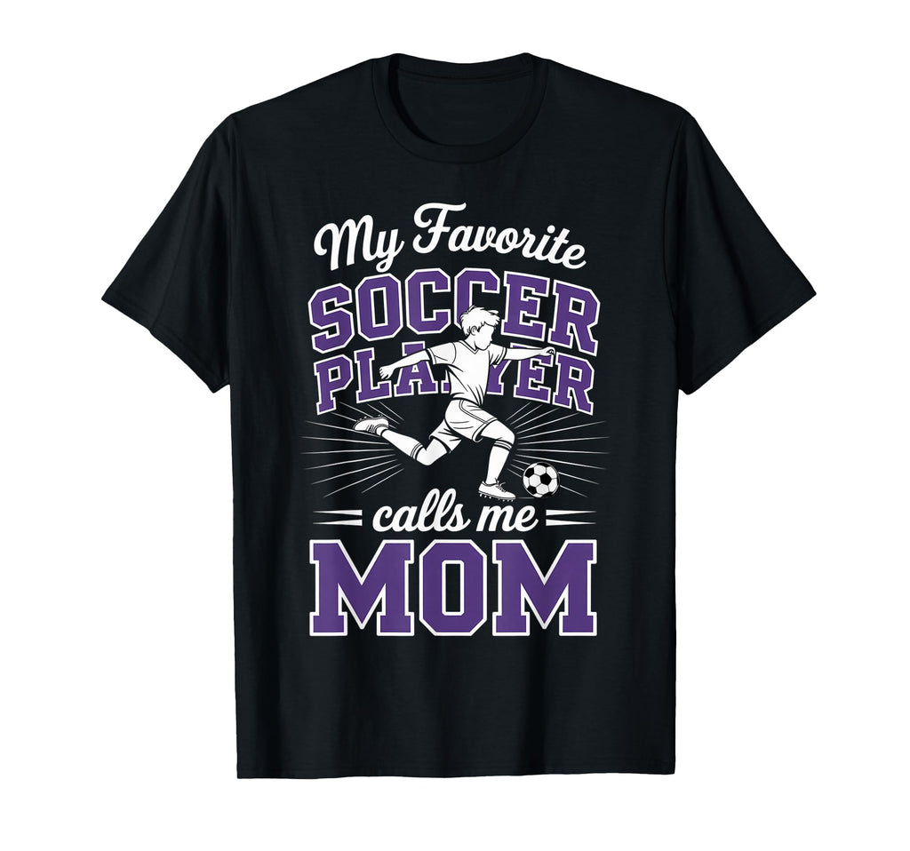 Soccer Mama Favorite Soccer Player T-Shirt - Unique Graphic for Adults - T-Shirt, Sweatshirt, Hoodie