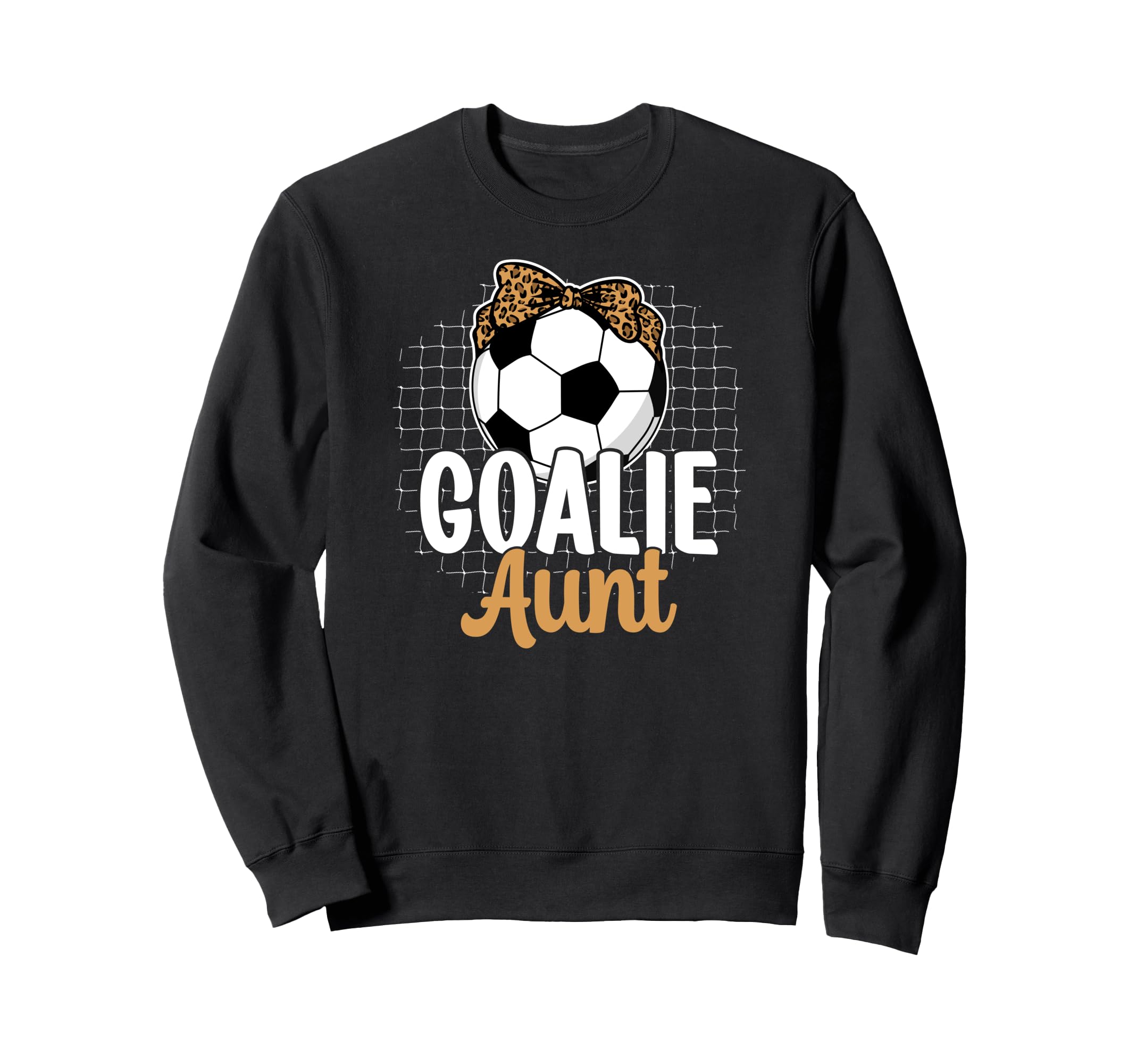 Soccer Goalie Aunt Soccer Keeper Sweatshirt - Aesthetic Graphic Men Women - T-Shirt, Sweatshirt, Hoodie
