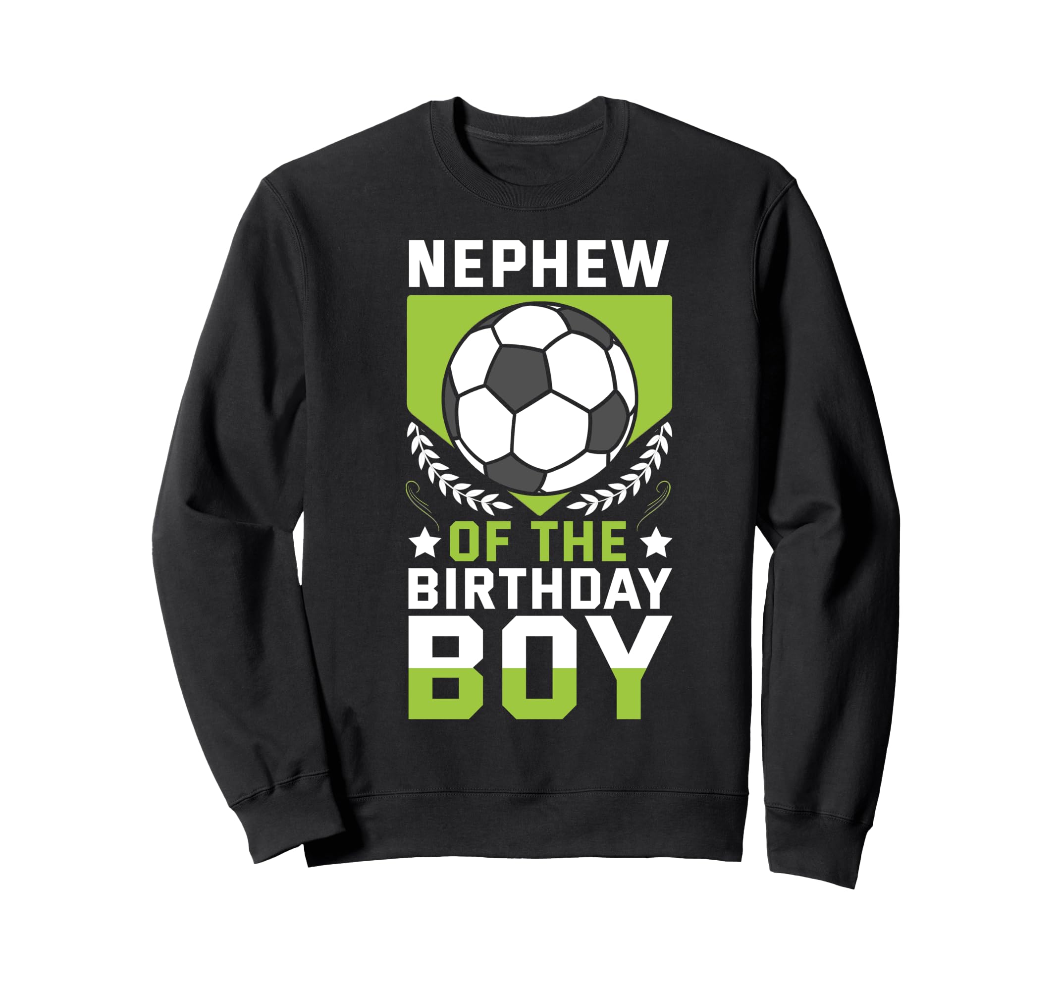 Nephew Birthday Soccer Player Bday Team Sweatshirt - Graphic Print Unisex - T-Shirt, Sweatshirt, Hoodie