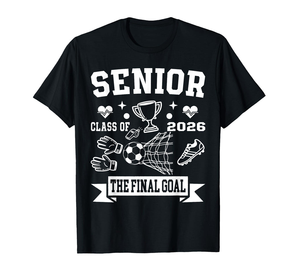 Senior 2026 Soccer Class 2026 T-Shirt - Fun Novelty Design for Adults - T-Shirt, Sweatshirt, Hoodie