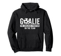 Goalie Craziest Position Sports Hoodie - Minimalist Print Men Women - T-Shirt, Sweatshirt, Hoodie