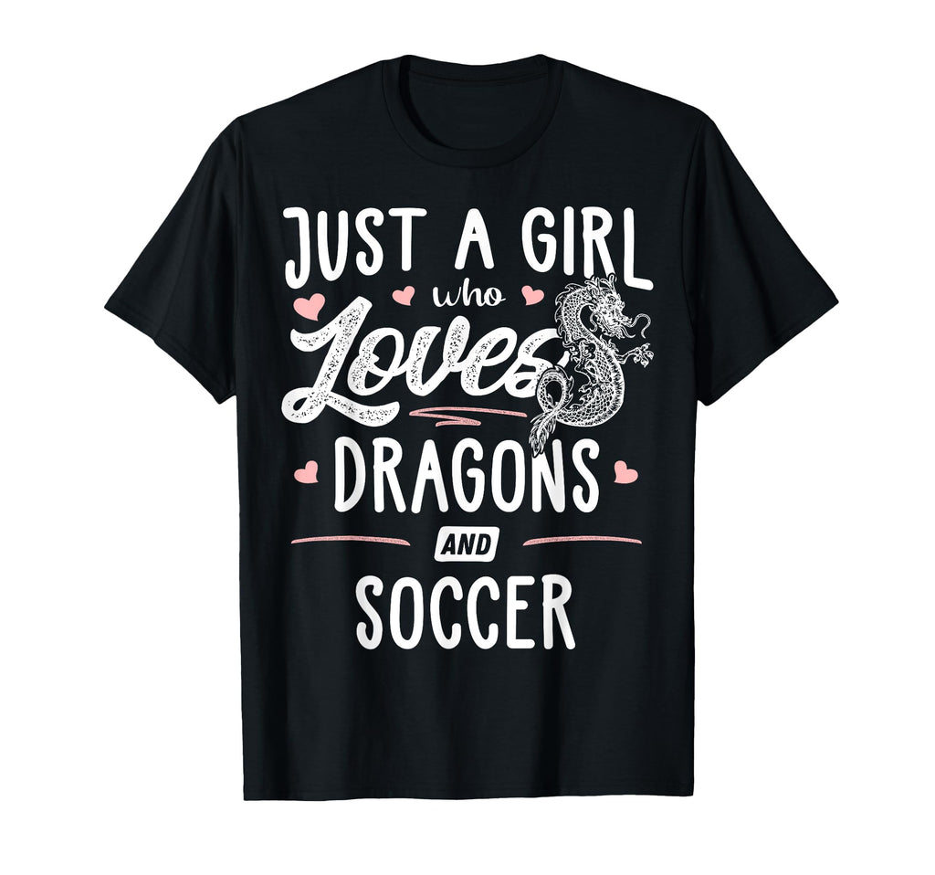 Just Who Loves Dragons And Soccer Gift T-Shirt - Unique Graphic for Adults - T-Shirt, Sweatshirt, Hoodie