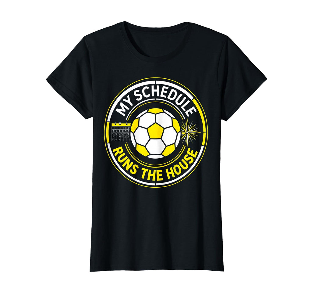My Schedule Runs House Soccer Mom T-Shirt - Casual Everyday Wear Men Women - T-Shirt, Sweatshirt, Hoodie