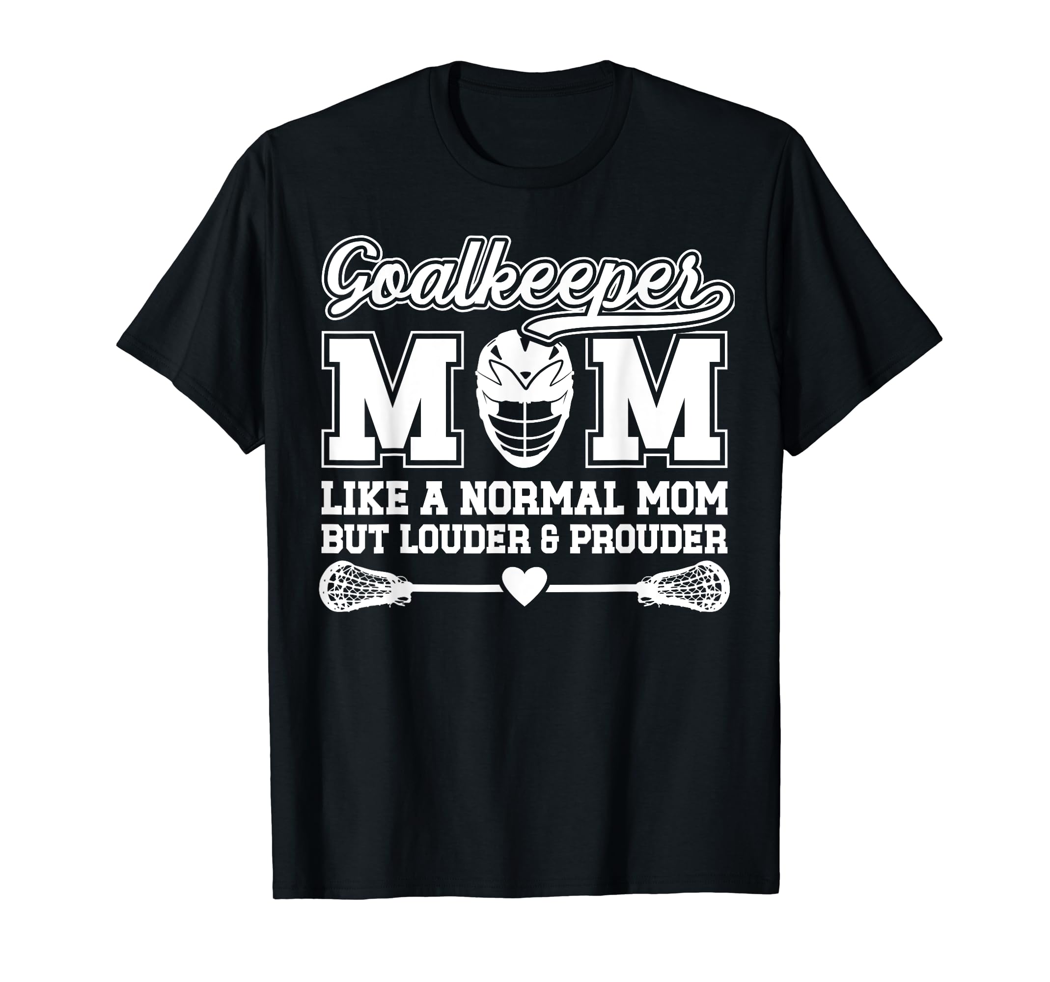 Lacrosse Goalkeeper Mom Funny Mom T-Shirt - Minimalist Print Unisex - T-Shirt, Sweatshirt, Hoodie