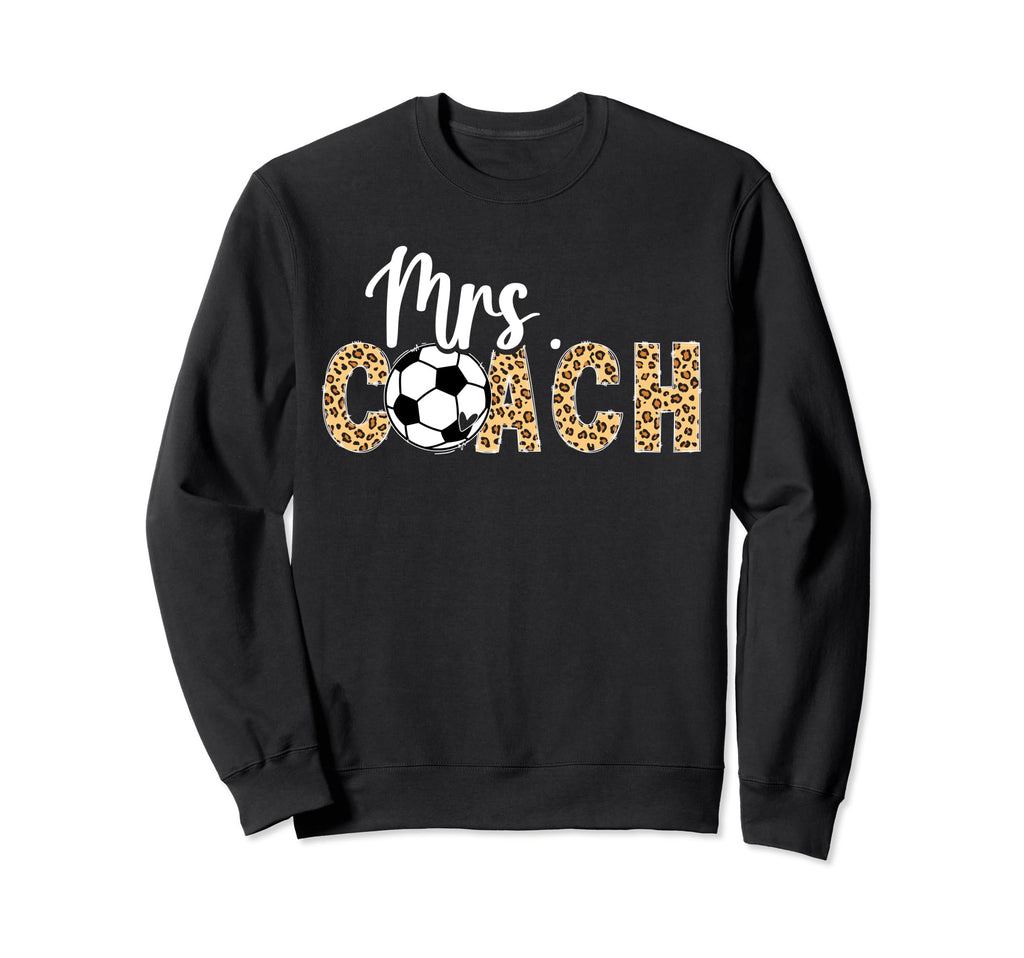 Mrs Coach Leopard Soccer Coachs Sweatshirt - Novelty Apparel Men Women - T-Shirt, Sweatshirt, Hoodie