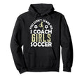 You Dont Scare Me I Coach Soccer Sports Hoodie - Unique Graphic Unisex - T-Shirt, Sweatshirt, Hoodie