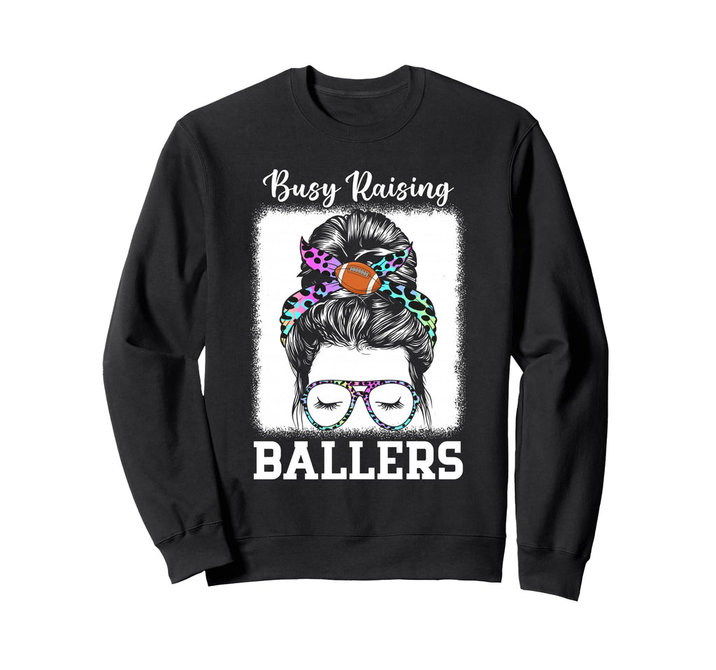 Busy Raising Ballers Football Sweatshirt - Casual Everyday Wear for Adults - T-Shirt, Sweatshirt, Hoodie