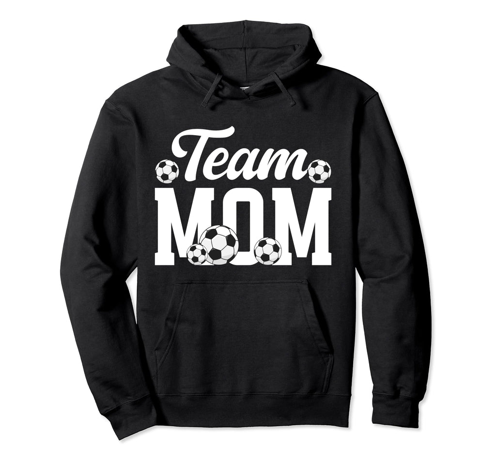 Soccer Team Mom Appreciation Soccer Team Hoodie - Unique Graphic Men Women - T-Shirt, Sweatshirt, Hoodie