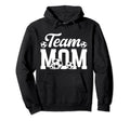Soccer Team Mom Appreciation Soccer Team Hoodie - Unique Graphic Men Women - T-Shirt, Sweatshirt, Hoodie