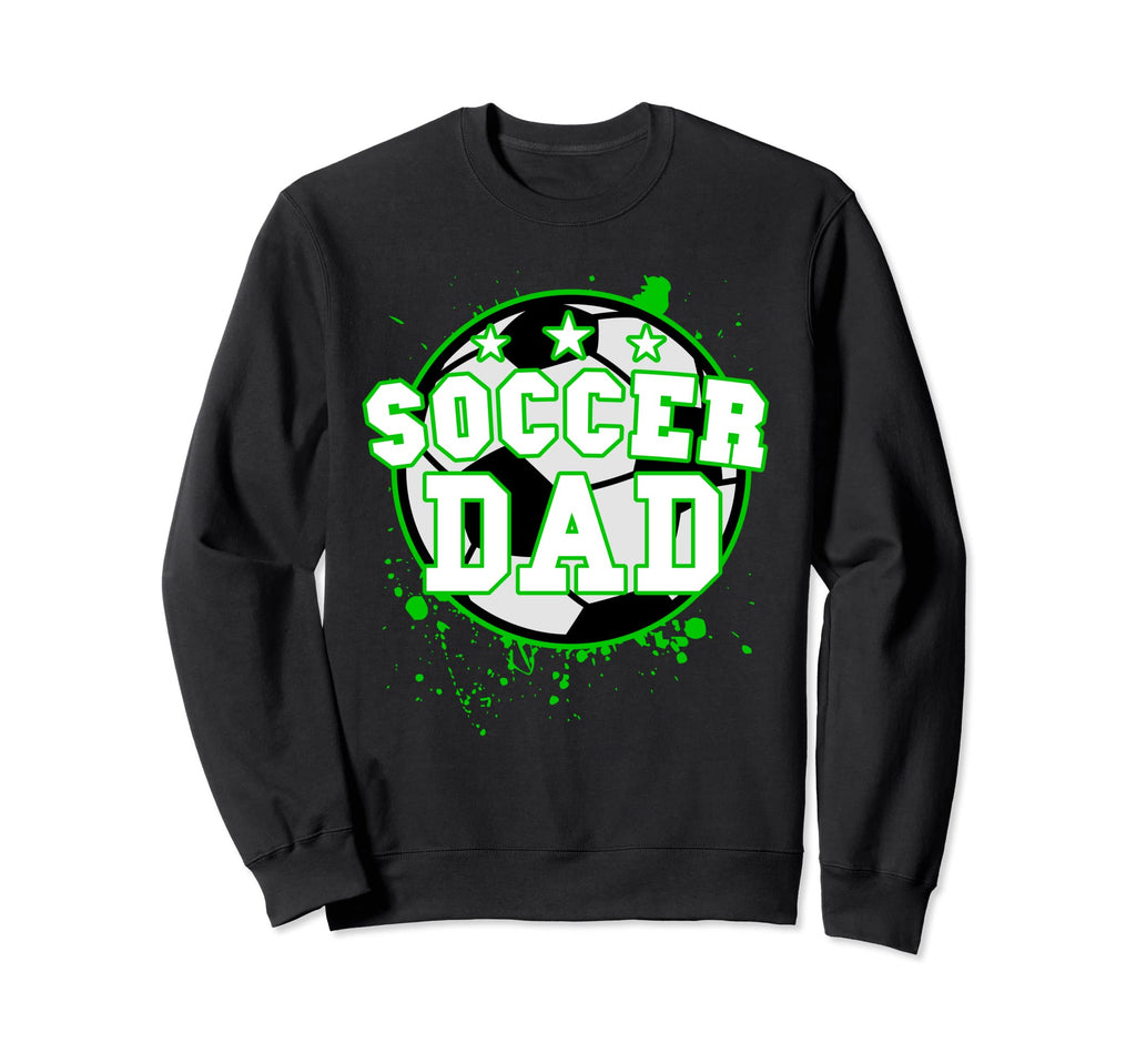 Mens Proud Soccer Dad Fathers Day Sweatshirt - Aesthetic Graphic Unisex - T-Shirt, Sweatshirt, Hoodie