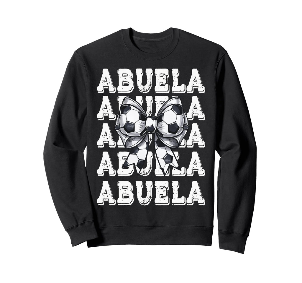 Coquette Soccer Abuela Matching Sweatshirt - Casual Everyday Wear Unisex - T-Shirt, Sweatshirt, Hoodie