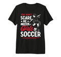 You Dont Scare Me I Coach Soccer Tri T-Shirt - Streetwear Style Unisex - T-Shirt, Sweatshirt, Hoodie