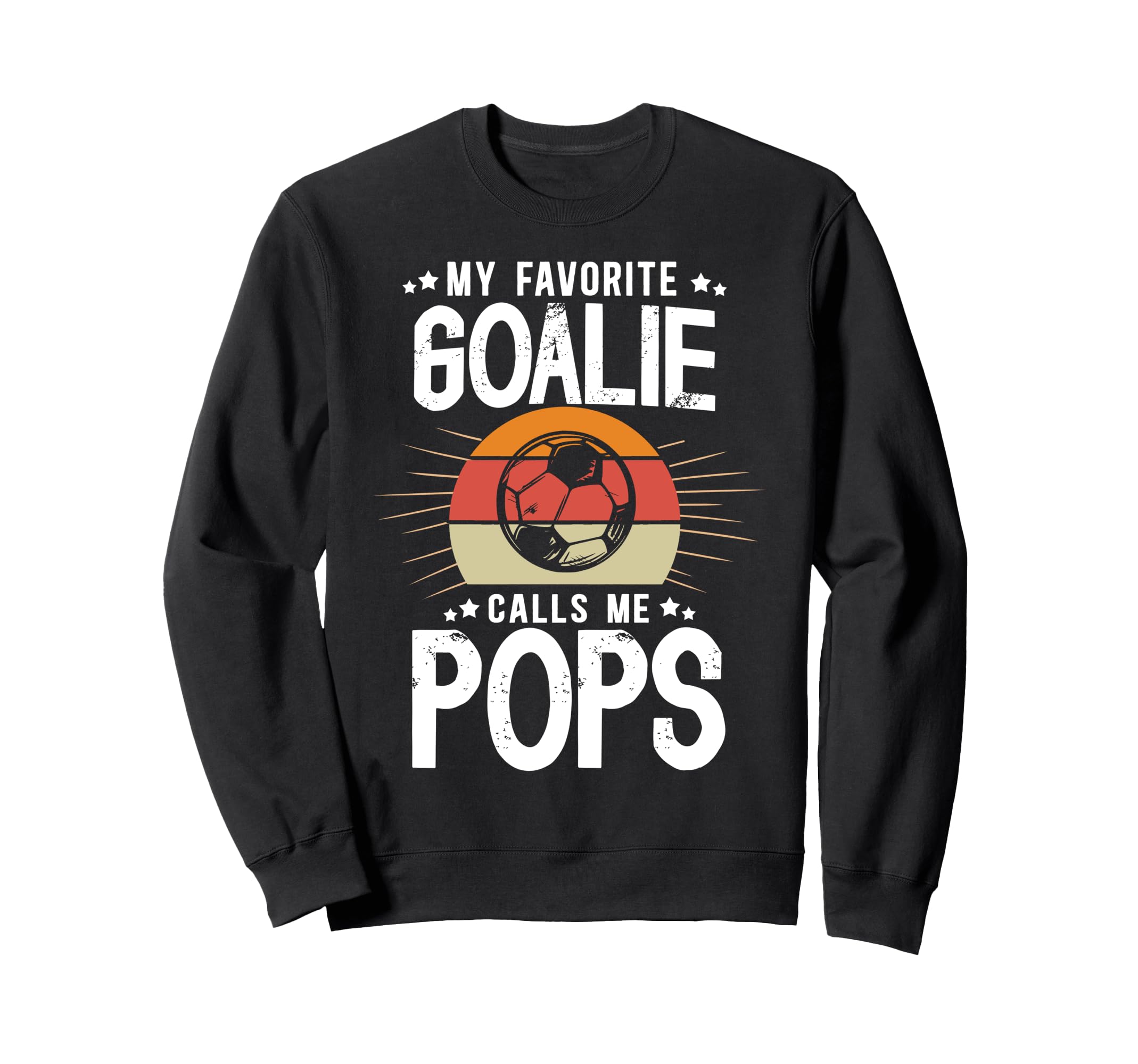 My Favorite Soccer Goalie Pops Sweatshirt - Trendy Graphic for Adults - T-Shirt, Sweatshirt, Hoodie