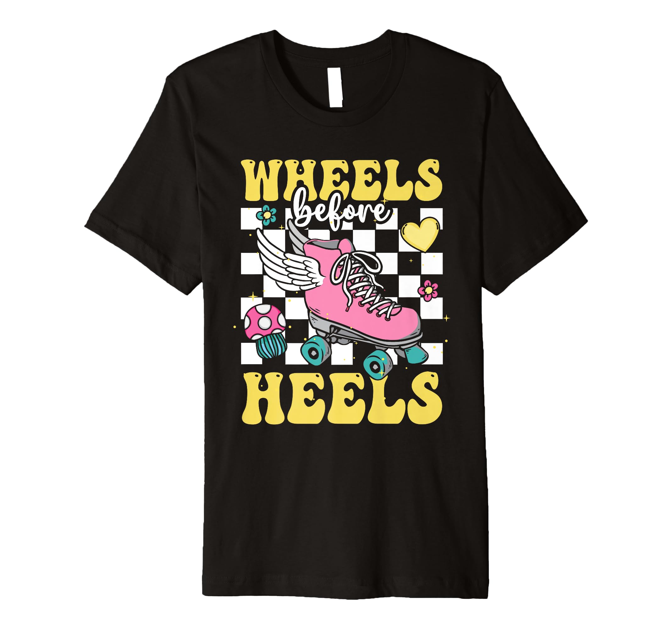 Wheels Before Heels Roller Skating T-Shirt - Graphic Print Unisex - T-Shirt, Sweatshirt, Hoodie