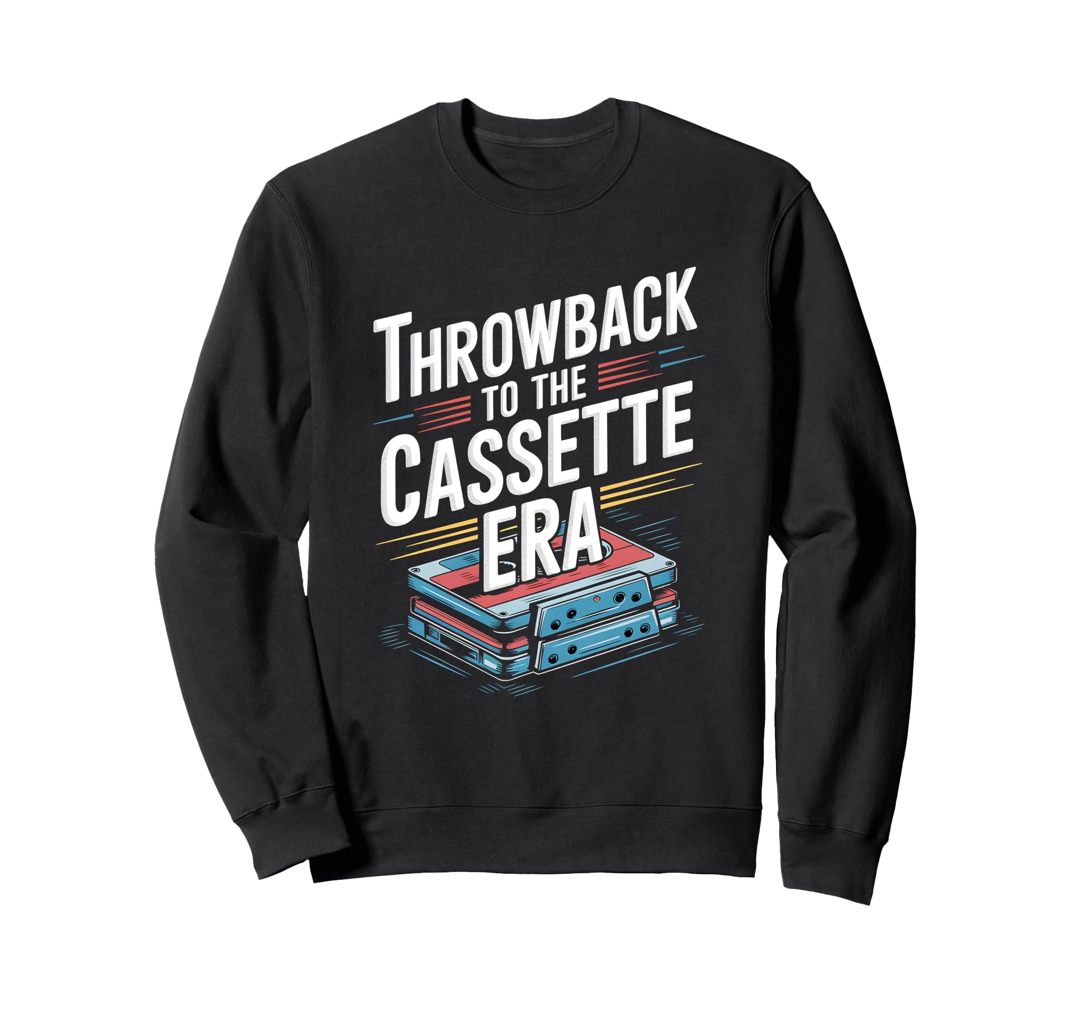 Throwback To Cassette Era Cassette Sweatshirt - Streetwear Style Unisex - T-Shirt, Sweatshirt, Hoodie