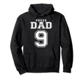 Number 9 Custom Proud Soccer Futbol Dad Hoodie - Unique Graphic for Adults - T-Shirt, Sweatshirt, Hoodie