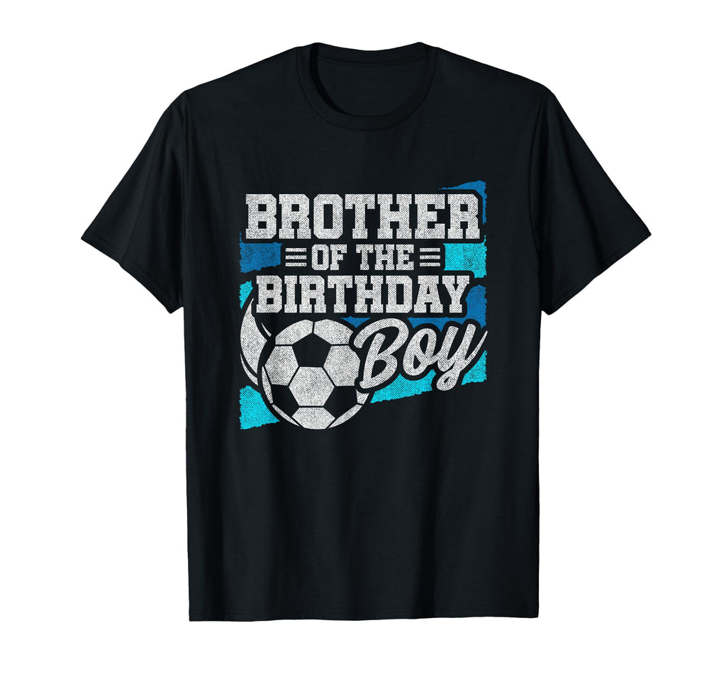 Soccer Birthday Birthday Brother T-Shirt - Aesthetic Graphic for Adults - T-Shirt, Sweatshirt, Hoodie
