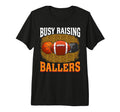 Busy Raising Ballers Basketball T-Shirt - Custom Art Print for Adults - T-Shirt, Sweatshirt, Hoodie