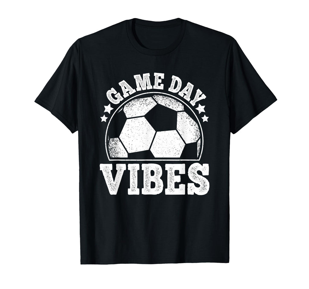 Game Day Vibes Soccer Funny Soccer T-Shirt - Trendy Graphic Men Women - T-Shirt, Sweatshirt, Hoodie
