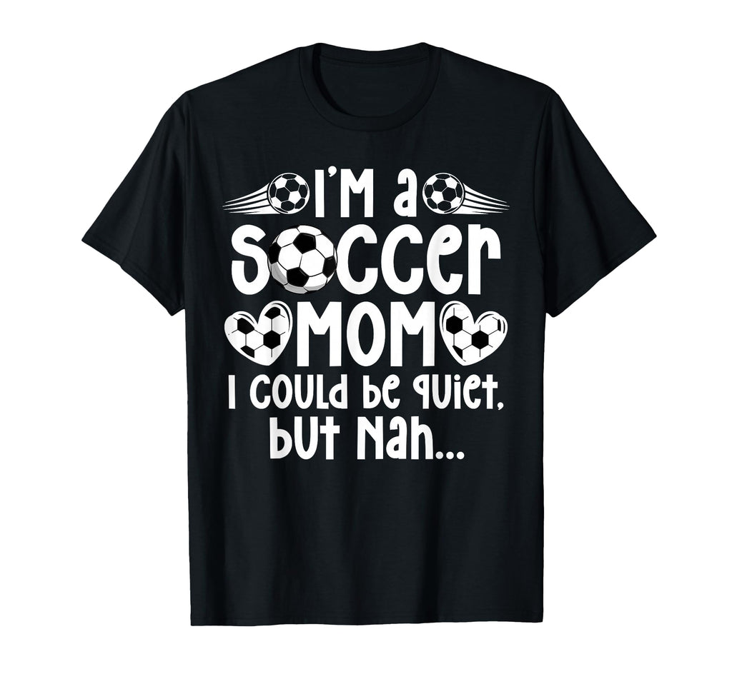 Im Soccer Mom Soccer Player Mom Soccer T-Shirt - Custom Art Print Unisex - T-Shirt, Sweatshirt, Hoodie