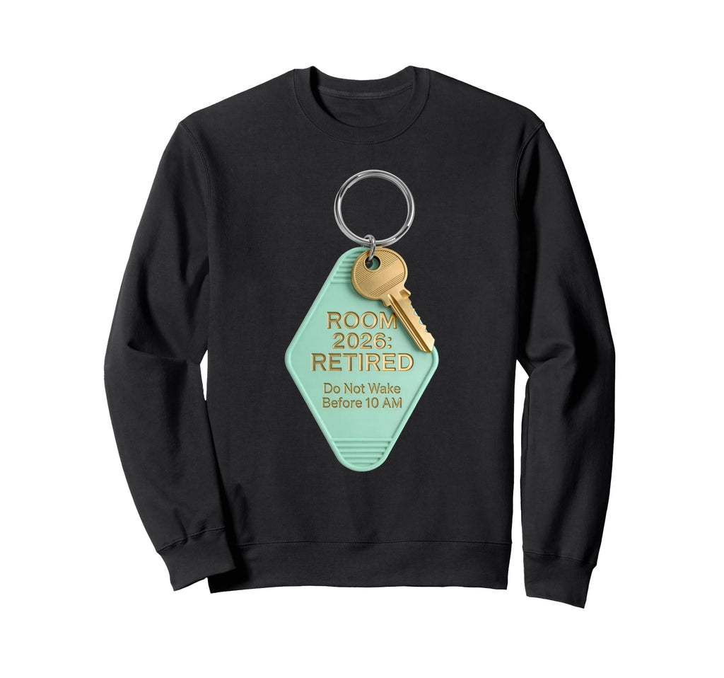 Funny Retirement 2026 Motel Sweatshirt - Custom Art Print Men Women - T-Shirt, Sweatshirt, Hoodie